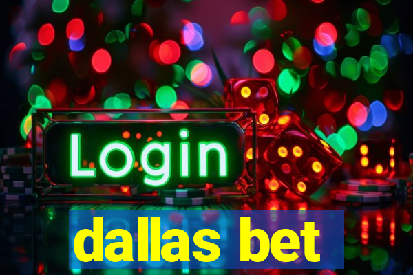 dallas bet